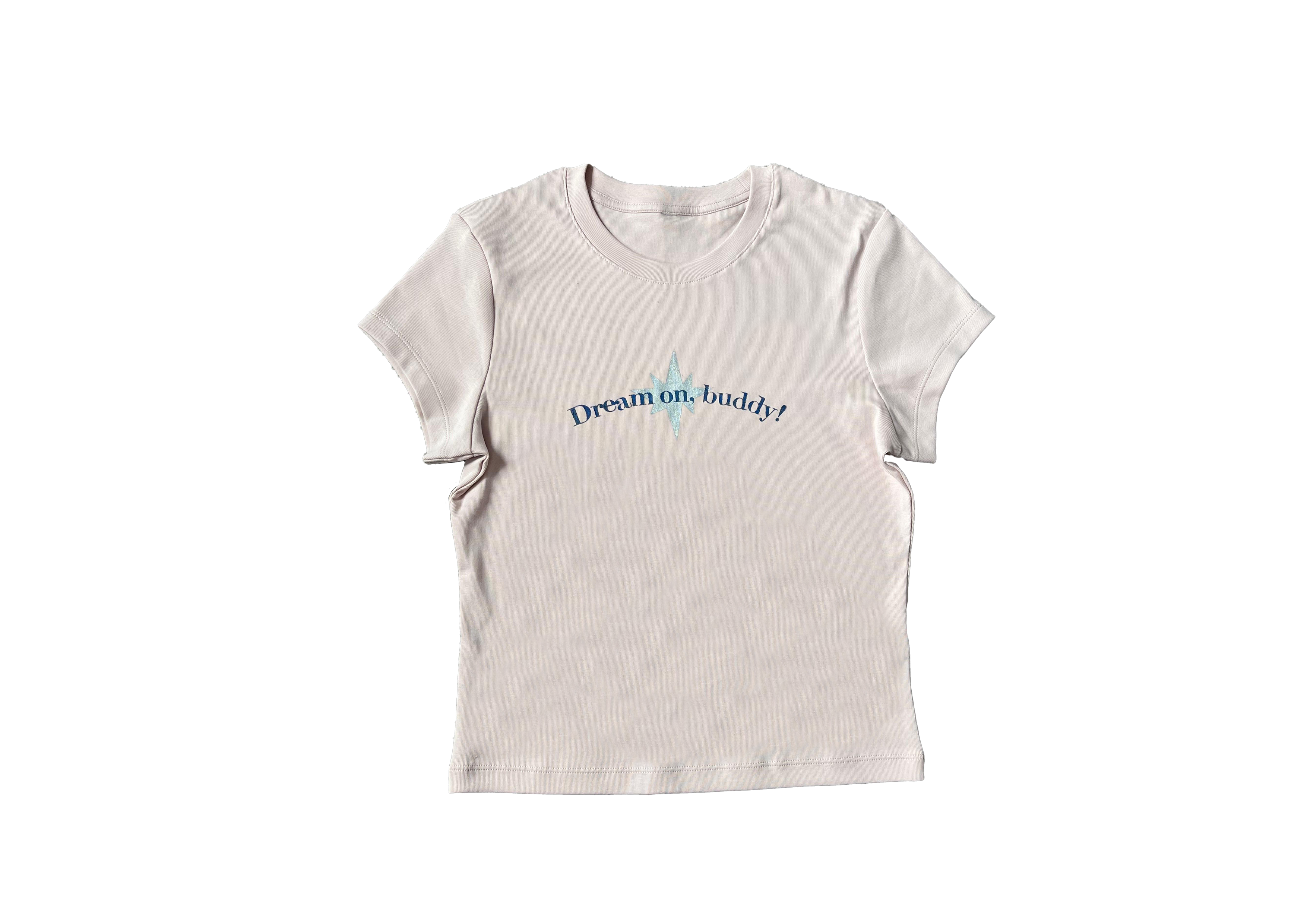 "Dream on buddy" Baby Tee